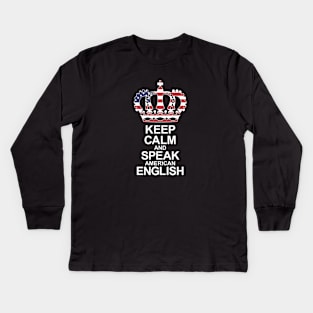 Keep Calm And Speak English (USA) Kids Long Sleeve T-Shirt